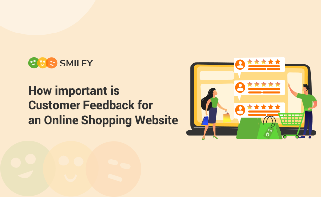 How important is Customer Feedback for an Online Shopping Website